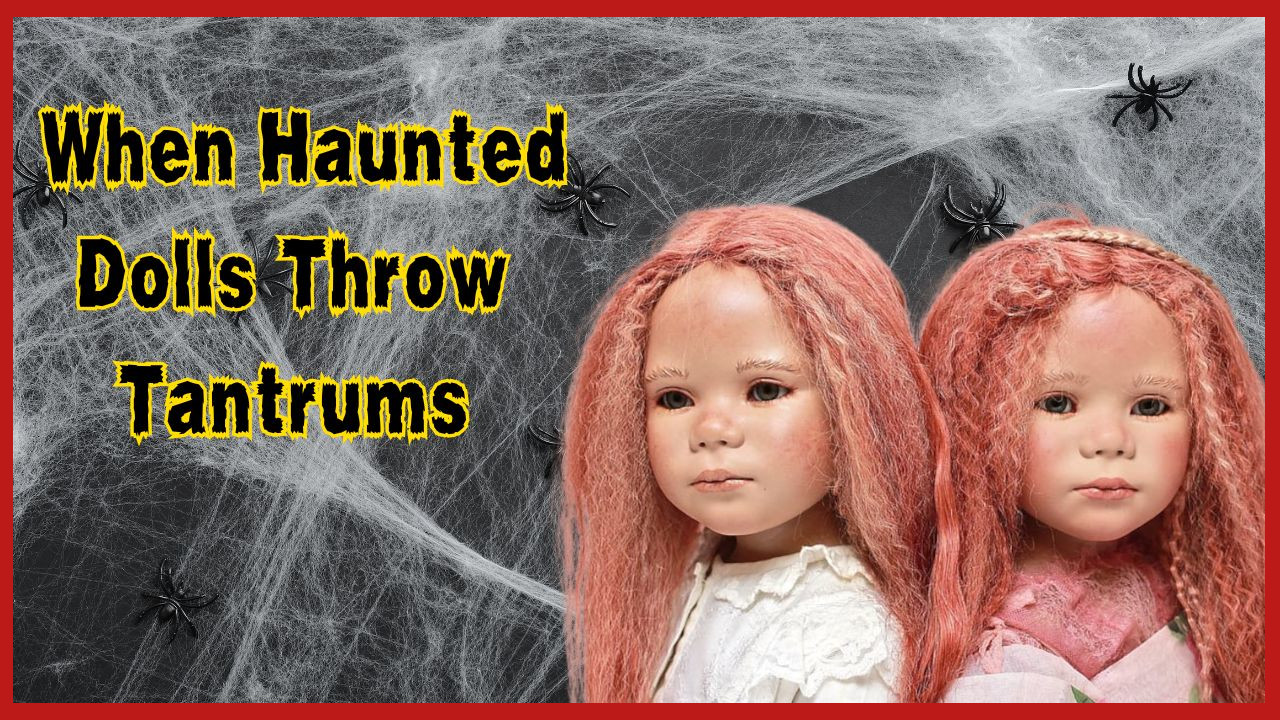 Haunted Dolls