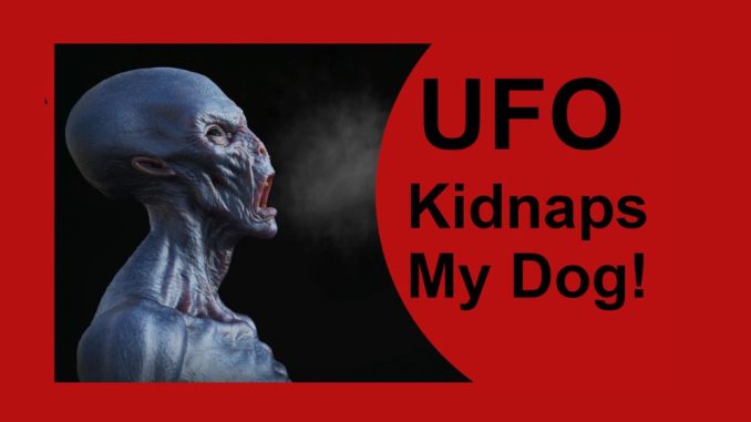 UFO Kidnaps Dog